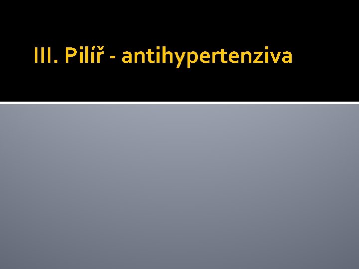 III. Pilíř - antihypertenziva 