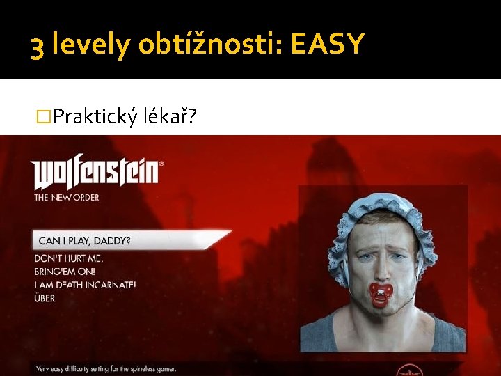 3 levely obtížnosti: EASY �Praktický lékař? 