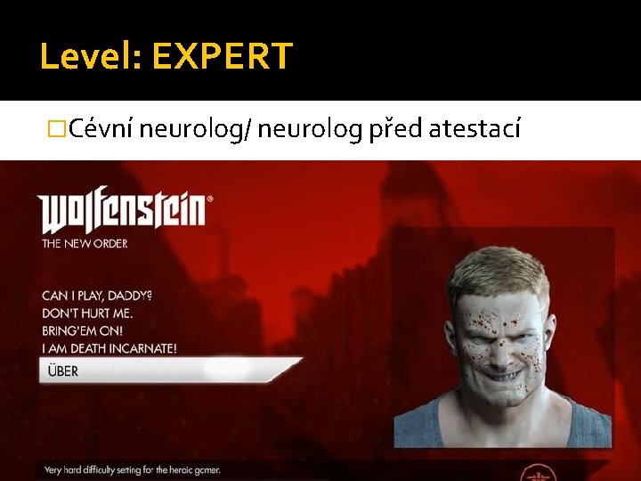 Level: EXPERT �Cévní neurolog/ neurolog před atestací 