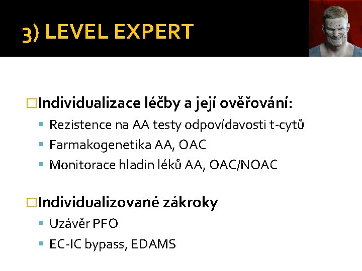 3) LEVEL EXPERT �Individualizace léčby a její ověřování: Rezistence na AA testy odpovídavosti t-cytů