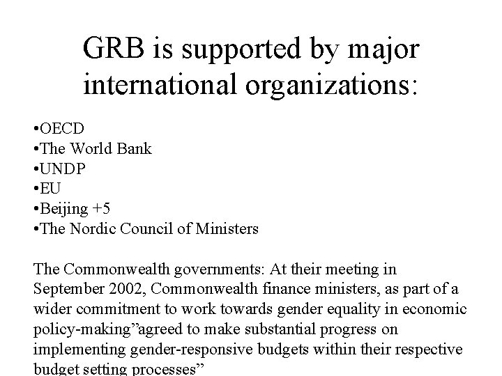 GRB is supported by major international organizations: • OECD • The World Bank •