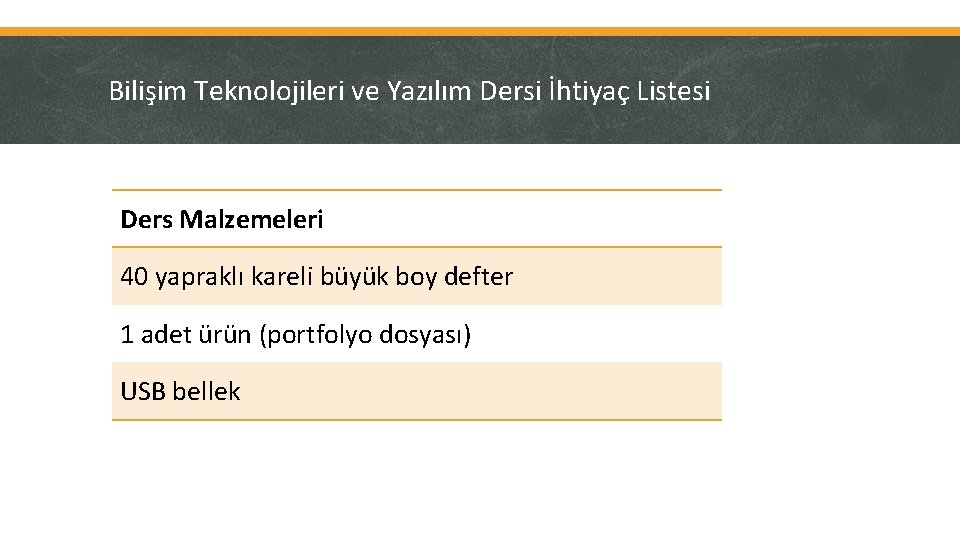 Bilişim Teknolojileri ve Yazılım Dersi İhtiyaç Listesi Ders Malzemeleri 40 yapraklı kareli büyük boy