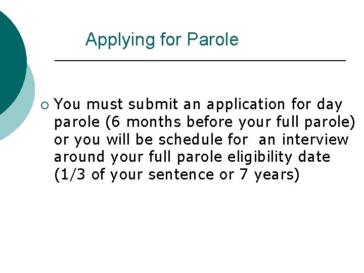 Applying for Parole ¡ You must submit an application for day parole (6 months