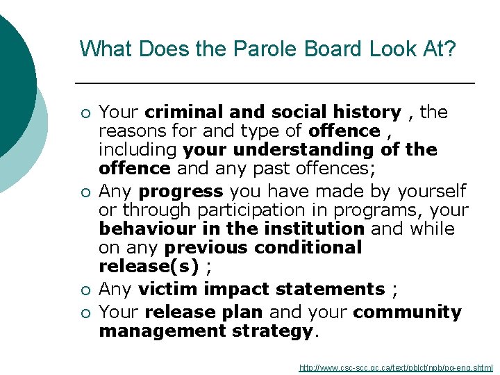What Does the Parole Board Look At? ¡ ¡ Your criminal and social history
