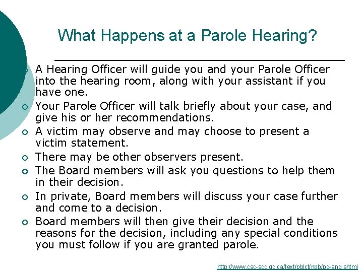 What Happens at a Parole Hearing? ¡ ¡ ¡ ¡ A Hearing Officer will