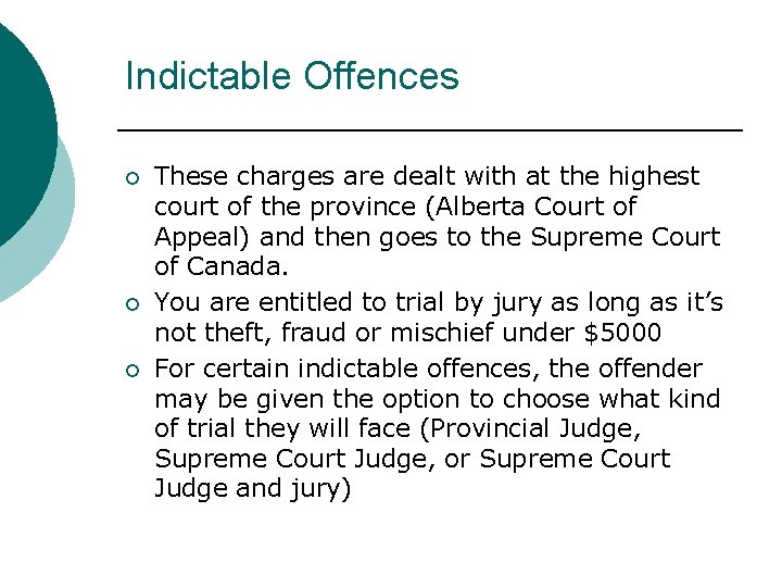 Indictable Offences ¡ ¡ ¡ These charges are dealt with at the highest court