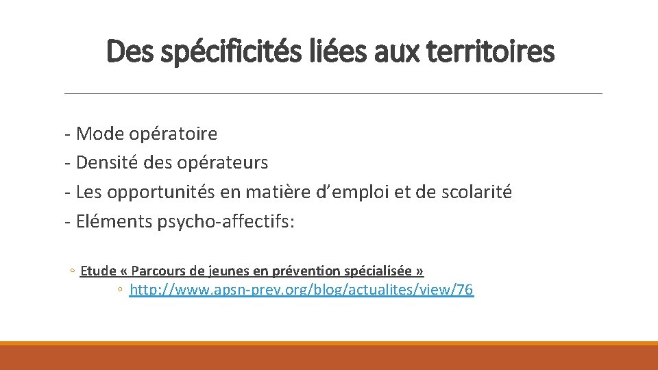 Des spécificités liées aux territoires - Mode opératoire - Densité des opérateurs - Les