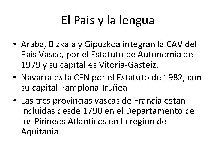 El Pais y la lengua • Araba, Bizkaia y Gipuzkoa integran la CAV del