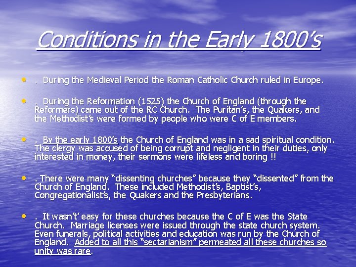 Conditions in the Early 1800’s • . During the Medieval Period the Roman Catholic