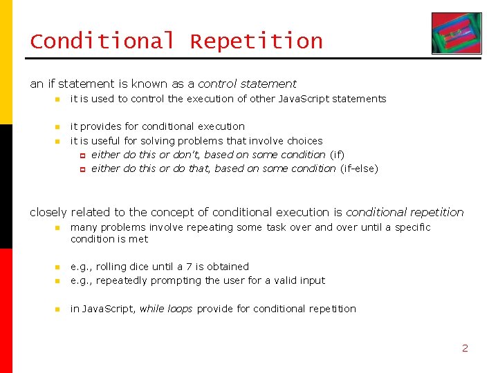 Conditional Repetition an if statement is known as a control statement n it is