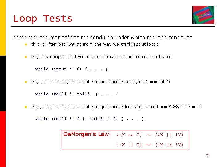 Loop Tests note: the loop test defines the condition under which the loop continues