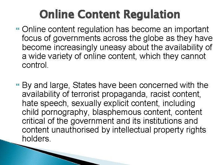 Online Content Regulation Online content regulation has become an important focus of governments across