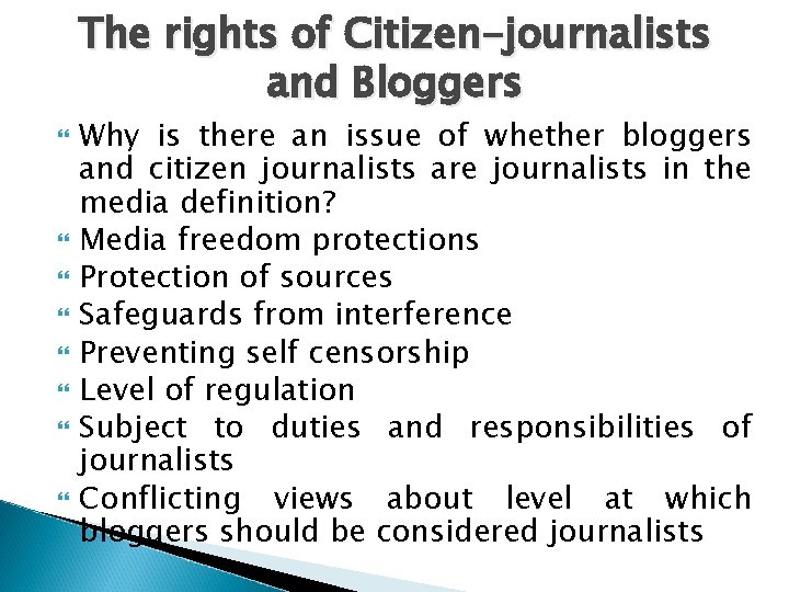 The rights of Citizen-journalists and Bloggers Why is there an issue of whether bloggers