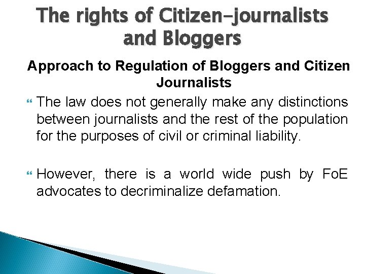 The rights of Citizen-journalists and Bloggers Approach to Regulation of Bloggers and Citizen Journalists