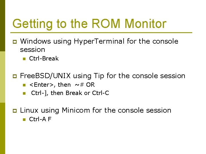 Getting to the ROM Monitor p Windows using Hyper. Terminal for the console session