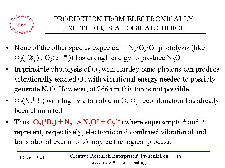 PRODUCTION FROM ELECTRONICALLY EXCITED O 3 IS A LOGICAL CHOICE • None of the