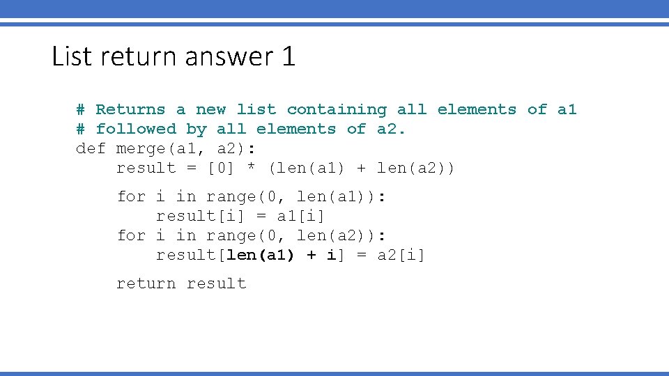 List return answer 1 # Returns a new list containing all elements of a