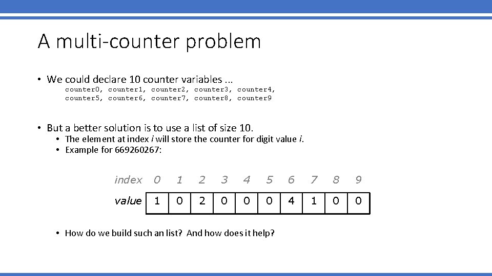 A multi-counter problem • We could declare 10 counter variables. . . counter 0,
