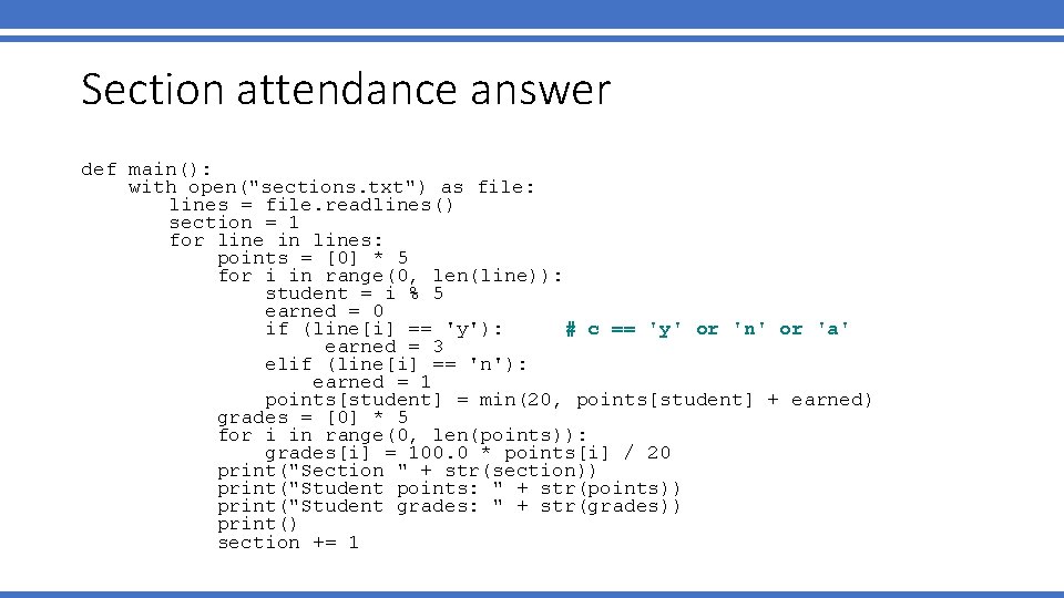 Section attendance answer def main(): with open("sections. txt") as file: lines = file. readlines()