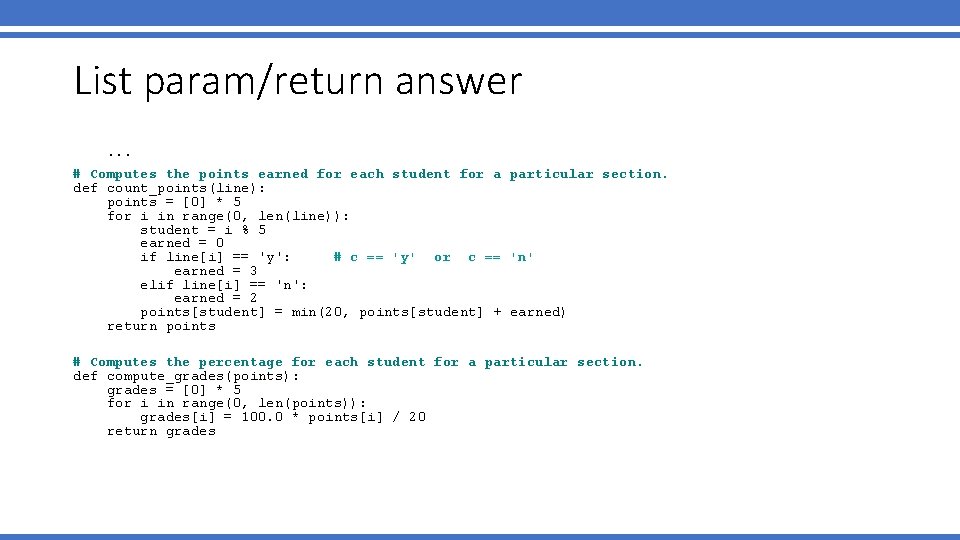 List param/return answer. . . # Computes the points earned for each student for