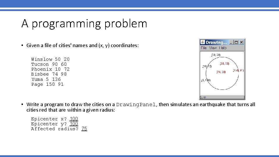 A programming problem • Given a file of cities' names and (x, y) coordinates: