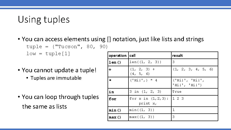 Using tuples • You can access elements using [] notation, just like lists and