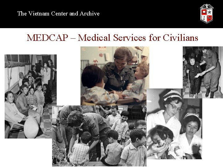 The Vietnam Center and Archive MEDCAP – Medical Services for Civilians 