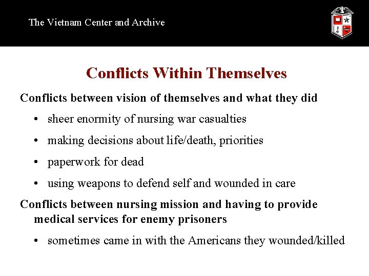The Vietnam Center and Archive Conflicts Within Themselves Conflicts between vision of themselves and
