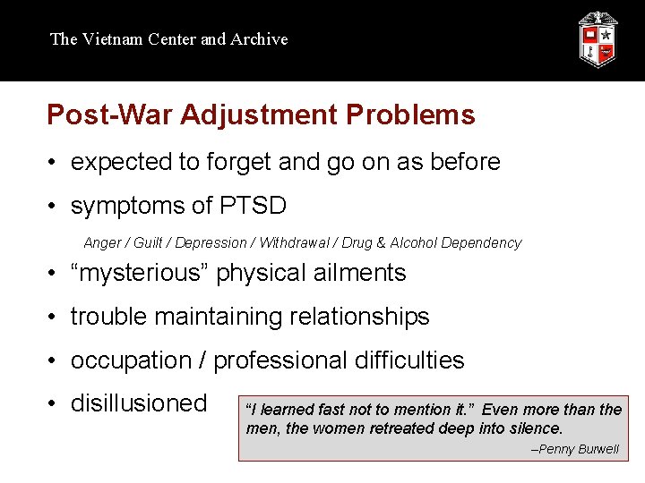 The Vietnam Center and Archive Post-War Adjustment Problems • expected to forget and go