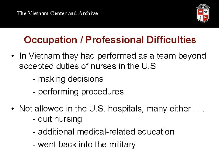 The Vietnam Center and Archive Occupation / Professional Difficulties • In Vietnam they had