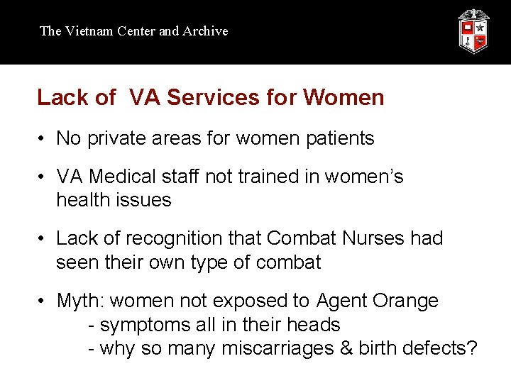 The Vietnam Center and Archive Lack of VA Services for Women • No private