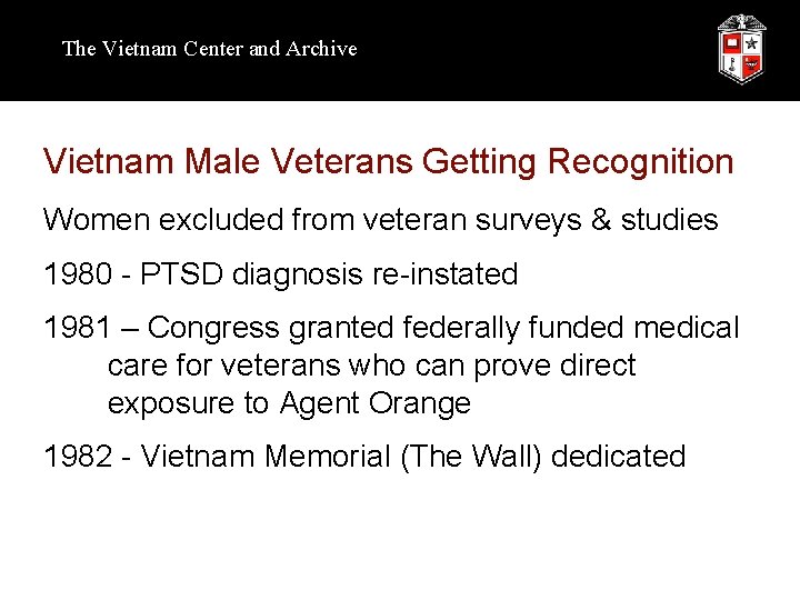 The Vietnam Center and Archive Vietnam Male Veterans Getting Recognition Women excluded from veteran