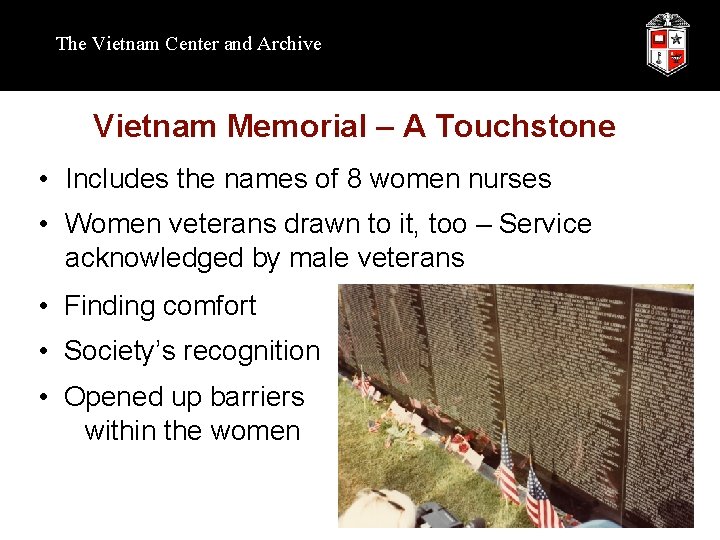 The Vietnam Center and Archive Vietnam Memorial – A Touchstone • Includes the names