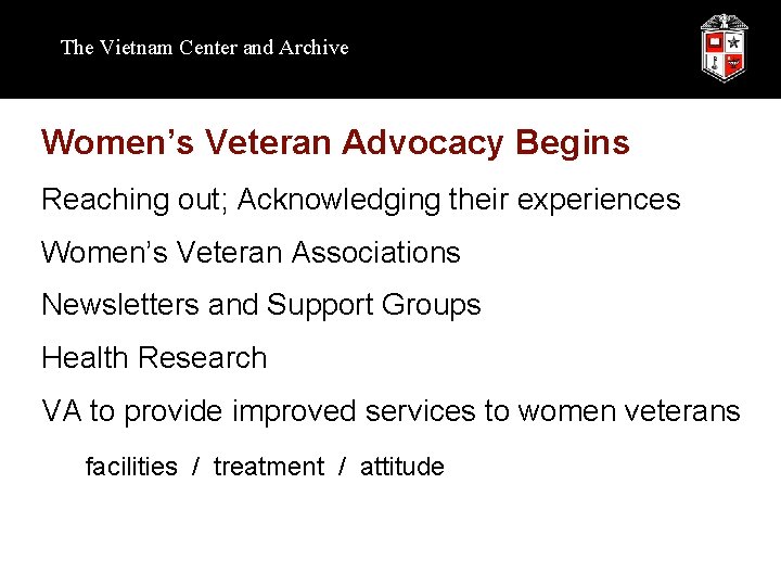 The Vietnam Center and Archive Women’s Veteran Advocacy Begins Reaching out; Acknowledging their experiences