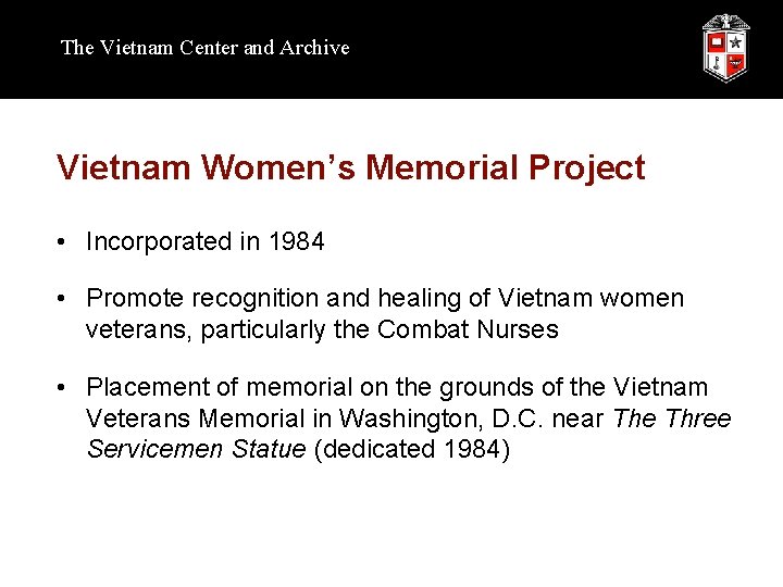 The Vietnam Center and Archive Vietnam Women’s Memorial Project • Incorporated in 1984 •