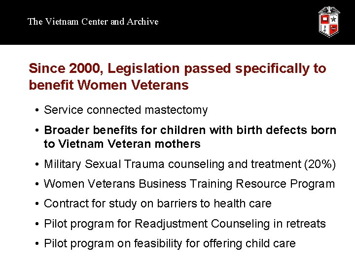 The Vietnam Center and Archive Since 2000, Legislation passed specifically to benefit Women Veterans