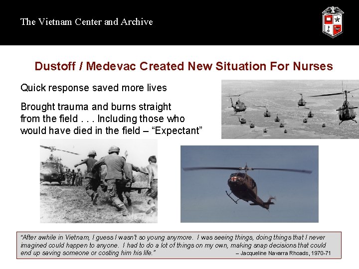 The Vietnam Center and Archive Dustoff / Medevac Created New Situation For Nurses Quick
