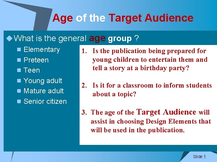 Age of the Target Audience u What is the general age group ? n