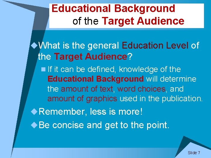 Educational Background of the Target Audience u. What is the general Education Level of