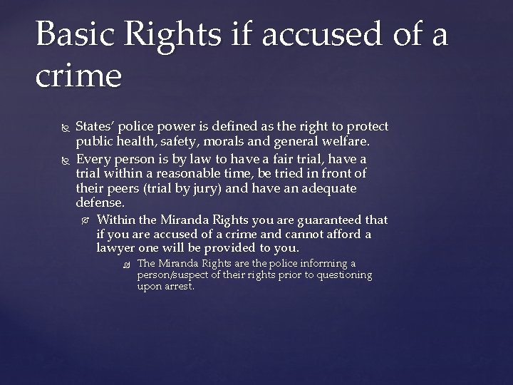 Basic Rights if accused of a crime States’ police power is defined as the