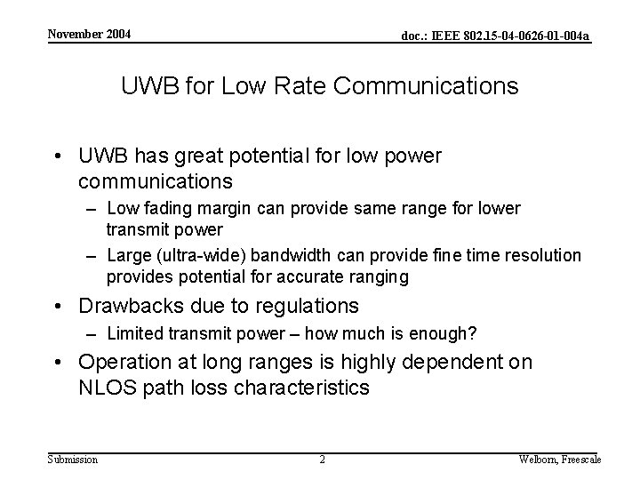 November 2004 doc. : IEEE 802. 15 -04 -0626 -01 -004 a UWB for