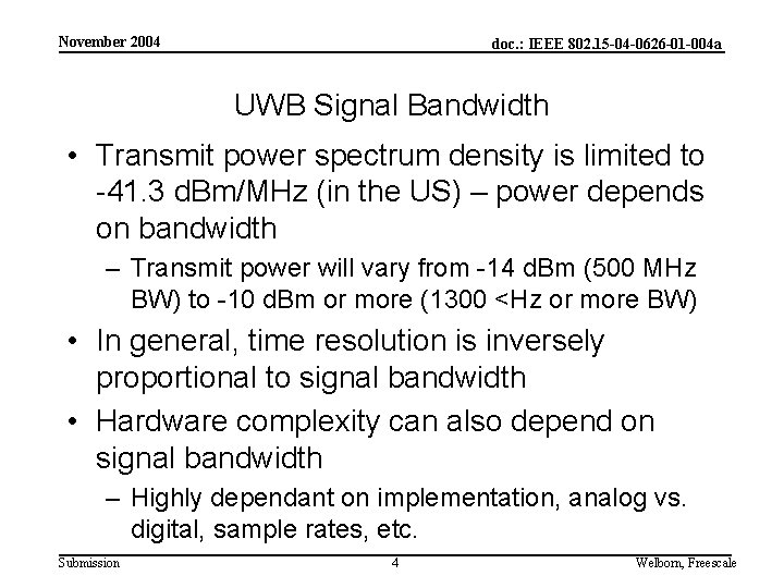 November 2004 doc. : IEEE 802. 15 -04 -0626 -01 -004 a UWB Signal
