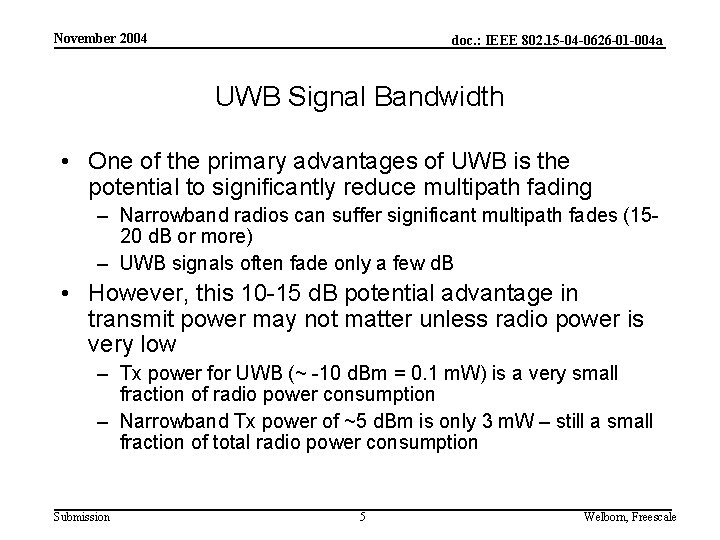 November 2004 doc. : IEEE 802. 15 -04 -0626 -01 -004 a UWB Signal