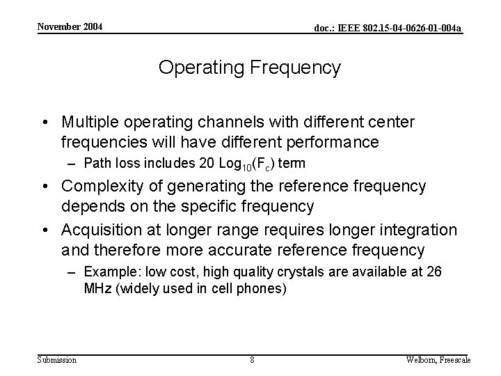 November 2004 doc. : IEEE 802. 15 -04 -0626 -01 -004 a Operating Frequency