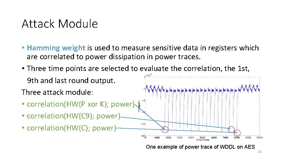 Attack Module • Hamming weight is used to measure sensitive data in registers which