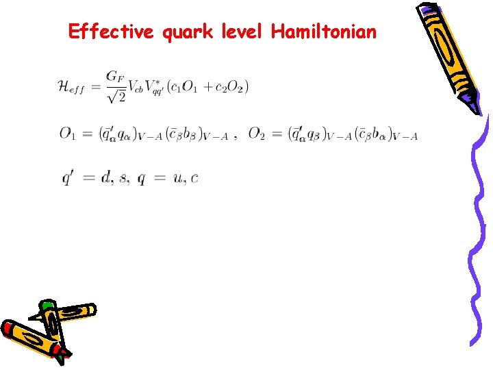 Effective quark level Hamiltonian 