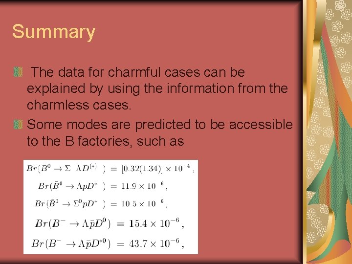 Summary The data for charmful cases can be explained by using the information from