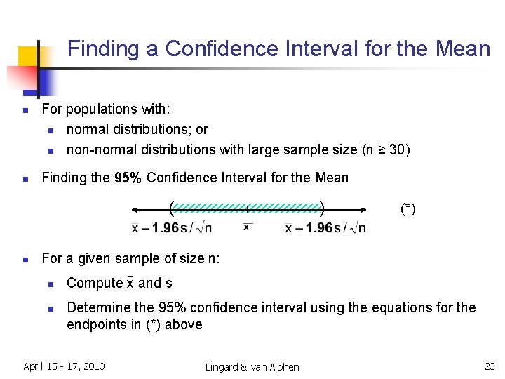 Finding a Confidence Interval for the Mean n n For populations with: n normal Finding a Confidence Interval for the Mean n n For populations with: n normal