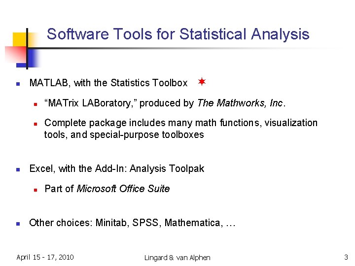 Software Tools for Statistical Analysis n MATLAB, with the Statistics Toolbox n n n Software Tools for Statistical Analysis n MATLAB, with the Statistics Toolbox n n n