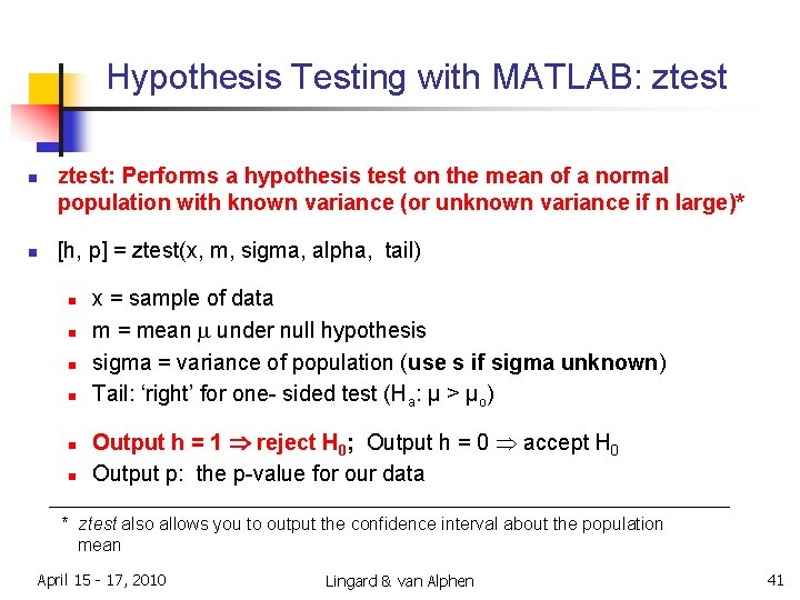 Hypothesis Testing with MATLAB: ztest n n ztest: Performs a hypothesis test on the Hypothesis Testing with MATLAB: ztest n n ztest: Performs a hypothesis test on the